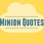 Minion Quotes